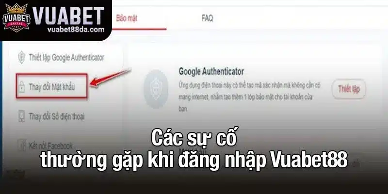 Các sự cố thường gặp khi đăng nhập Vuabet88