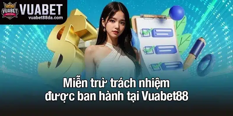 Miễn trừ trách nhiệm được ban hành tại Vuabet88