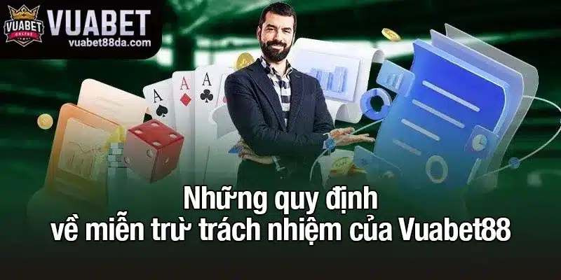 Những quy định về miễn trừ trách nhiệm của Vuabet88