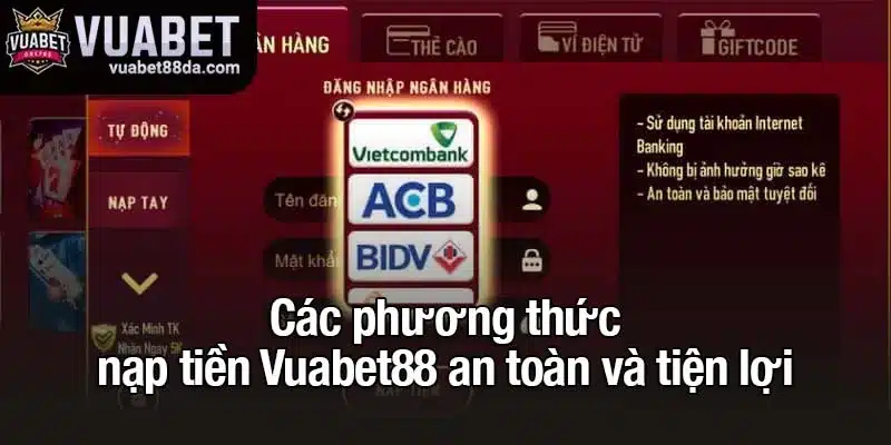 Các phương thức nạp tiền Vuabet88 an toàn và tiện lợi
