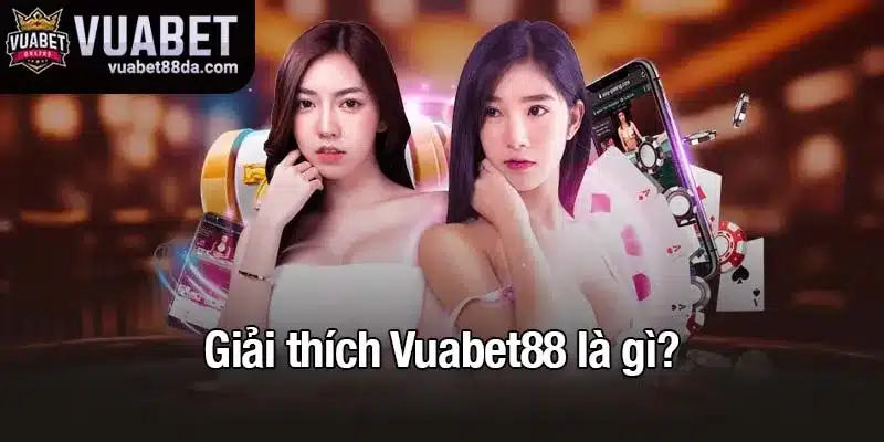 Giải thích Vuabet88 là gì?